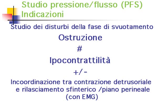 Studio Flusso/Pressione (PFS) - Indicazioni. 